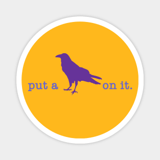 Put A Bird On It (24) Magnet